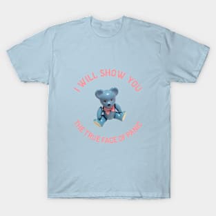 I Will Show You The True Face Of Panic T-Shirt